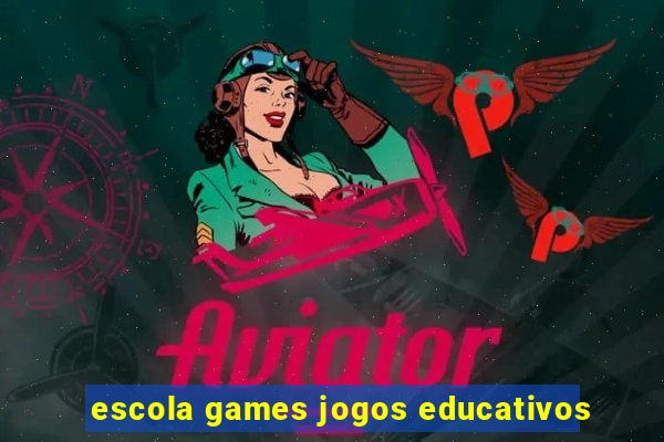 escola games jogos educativos